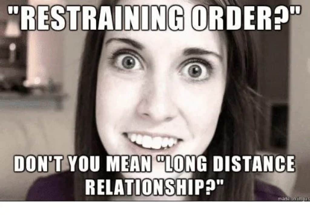 restraining order dont you mean long distance relationship meme