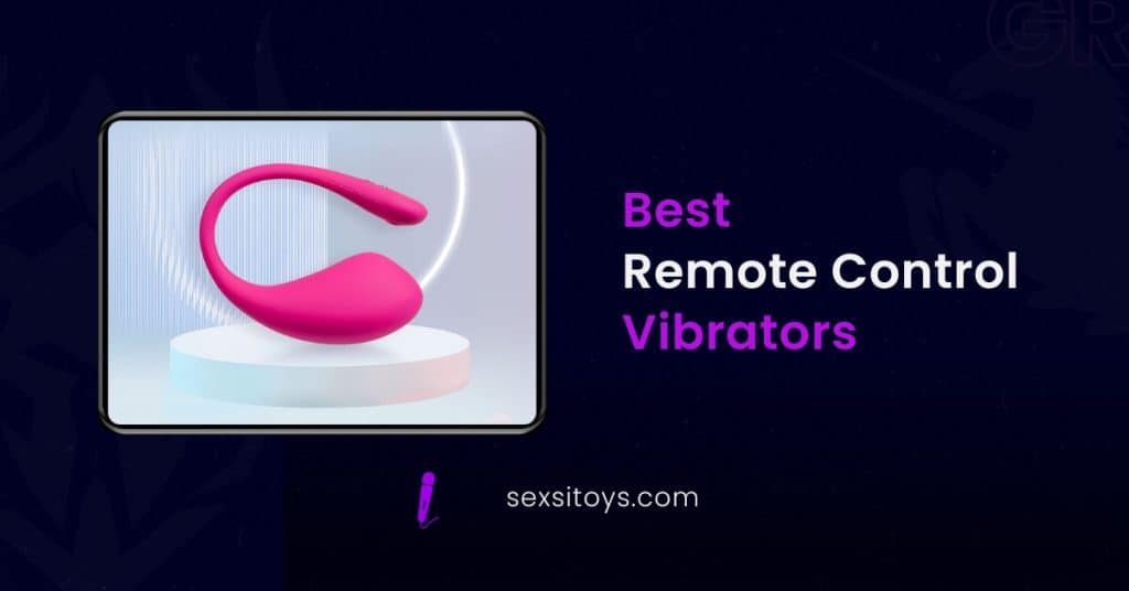 Best Remote Control Vibrator 2024 Spice Up Your Sex Life With These